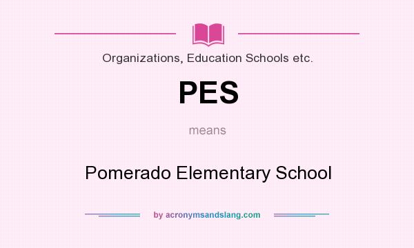 What does PES mean? It stands for Pomerado Elementary School