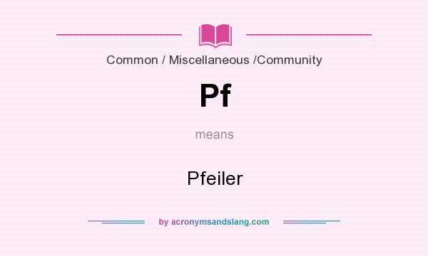 What does Pf mean? It stands for Pfeiler