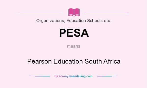 What does PESA mean? It stands for Pearson Education South Africa