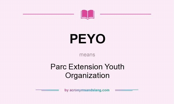 What does PEYO mean? It stands for Parc Extension Youth Organization