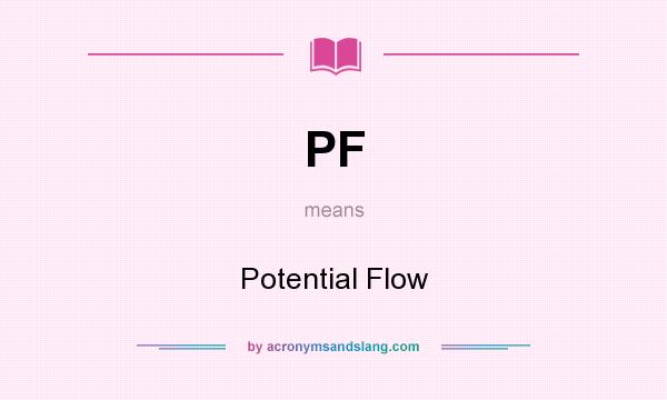 What does PF mean? It stands for Potential Flow