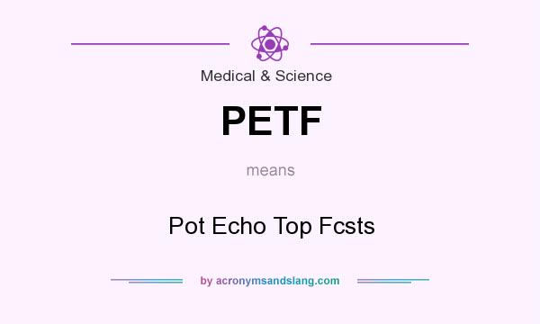 What does PETF mean? It stands for Pot Echo Top Fcsts