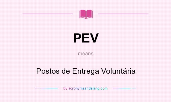 What does PEV mean? It stands for Postos de Entrega Voluntária