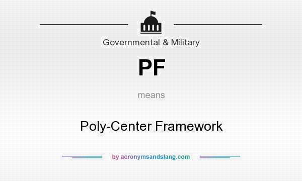 What does PF mean? It stands for Poly-Center Framework