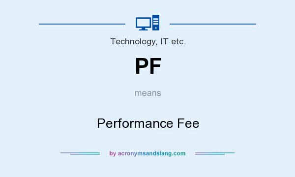 What does PF mean? It stands for Performance Fee