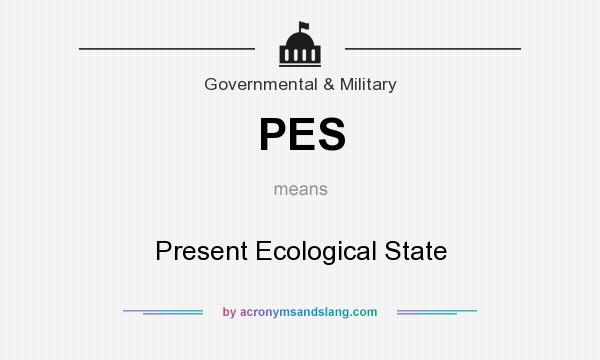 What does PES mean? It stands for Present Ecological State