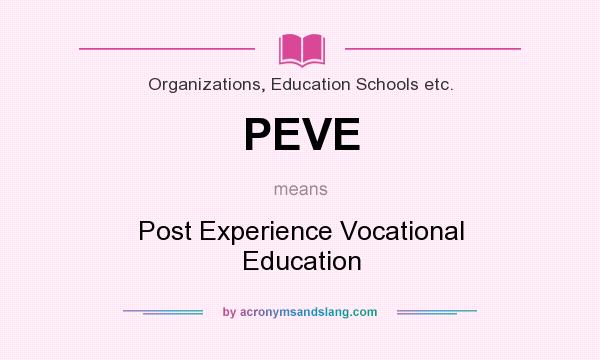 What does PEVE mean? It stands for Post Experience Vocational Education