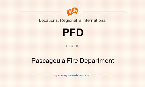 What does PFD mean? It stands for Pascagoula Fire Department