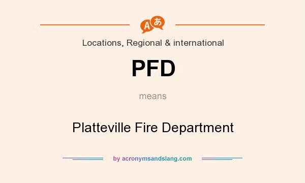 What does PFD mean? It stands for Platteville Fire Department