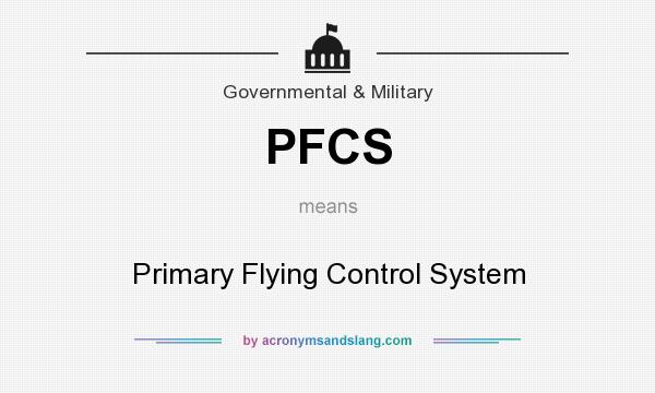 What does PFCS mean? It stands for Primary Flying Control System
