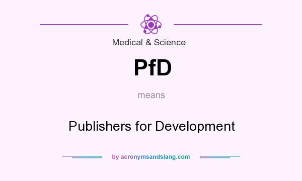 What does PfD mean? It stands for Publishers for Development