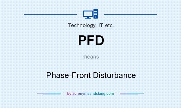 What does PFD mean? It stands for Phase-Front Disturbance