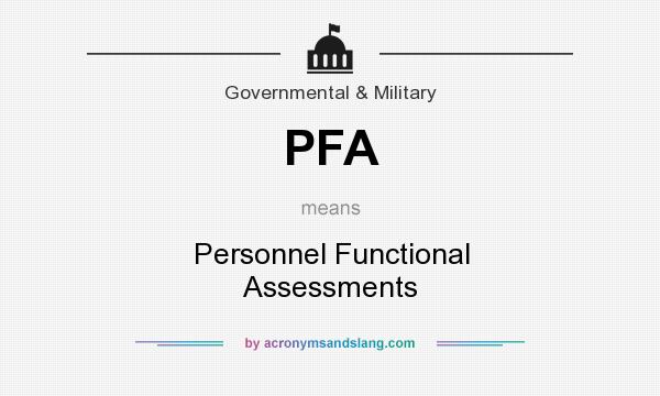 What does PFA mean? It stands for Personnel Functional Assessments