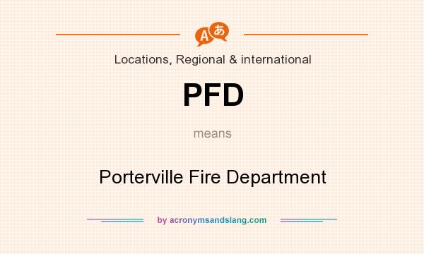 What does PFD mean? It stands for Porterville Fire Department