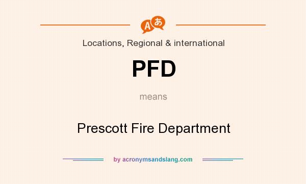 What does PFD mean? It stands for Prescott Fire Department