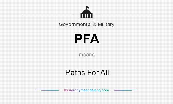 What does PFA mean? It stands for Paths For All