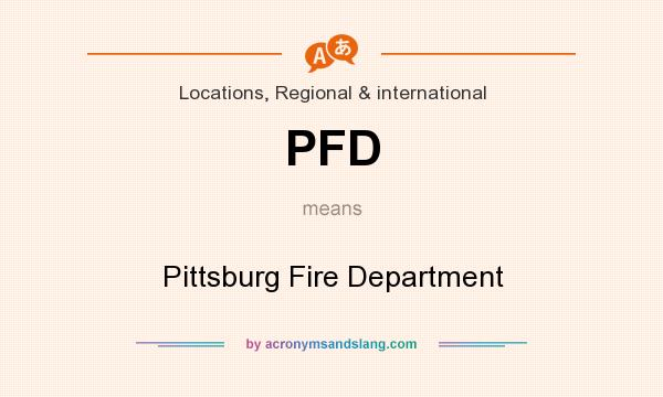 What does PFD mean? It stands for Pittsburg Fire Department