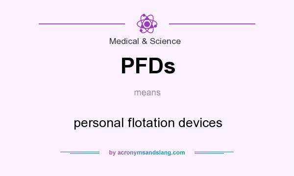 What does PFDs mean? It stands for personal flotation devices