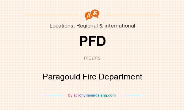 What does PFD mean? It stands for Paragould Fire Department