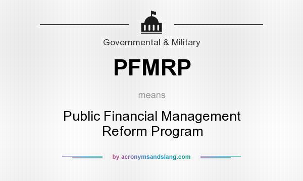 What does PFMRP mean? It stands for Public Financial Management Reform Program