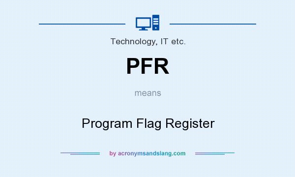 What does PFR mean? It stands for Program Flag Register