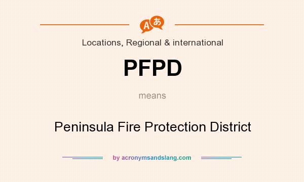 What does PFPD mean? It stands for Peninsula Fire Protection District