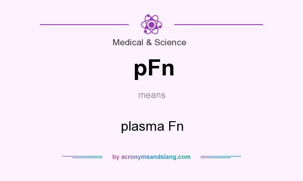 What does pFn mean? It stands for plasma Fn
