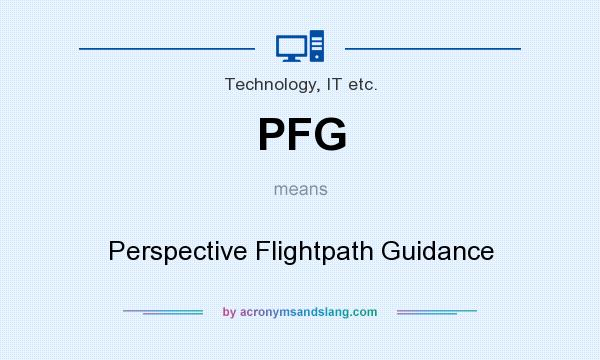 What does PFG mean? It stands for Perspective Flightpath Guidance