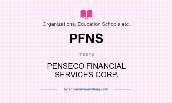 What does PFNS mean? It stands for PENSECO FINANCIAL SERVICES CORP.