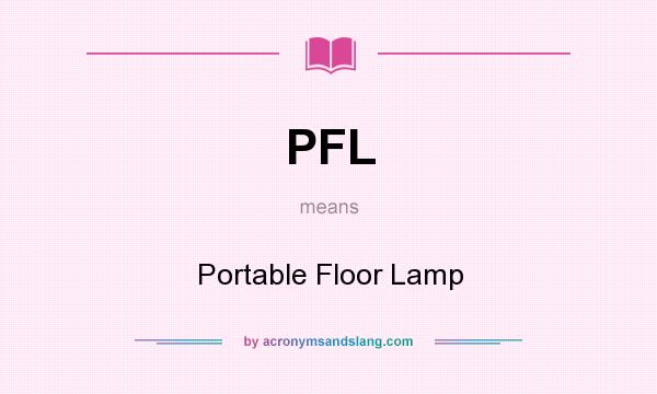 What does PFL mean? It stands for Portable Floor Lamp