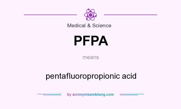 What does PFPA mean? It stands for pentafluoropropionic acid