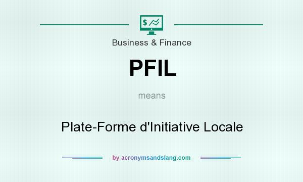 What does PFIL mean? It stands for Plate-Forme d`Initiative Locale