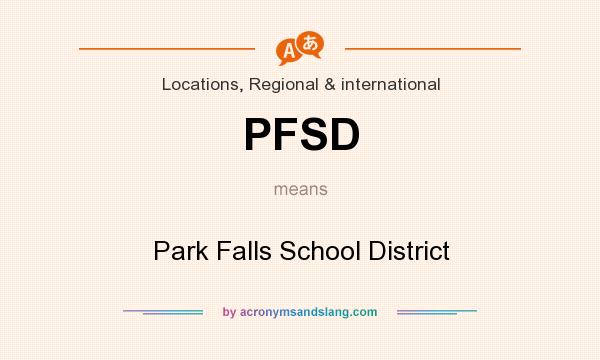 What does PFSD mean? It stands for Park Falls School District