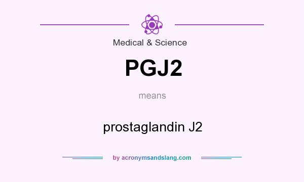 What does PGJ2 mean? It stands for prostaglandin J2