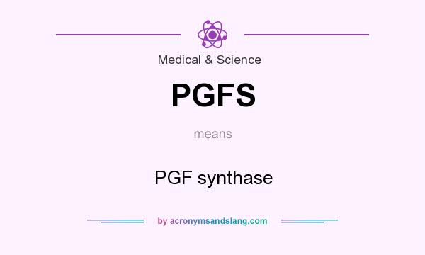 What does PGFS mean? It stands for PGF synthase