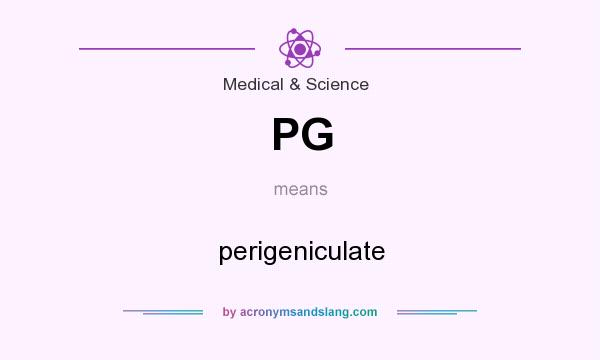 What does PG mean? It stands for perigeniculate