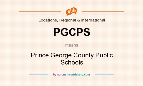 What does PGCPS mean? It stands for Prince George County Public Schools