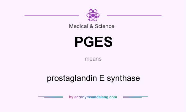 What does PGES mean? It stands for prostaglandin E synthase