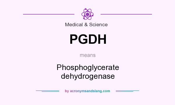 What does PGDH mean? It stands for Phosphoglycerate dehydrogenase