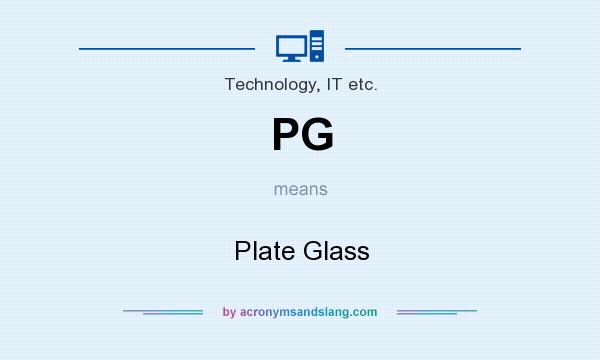 What does PG mean? It stands for Plate Glass