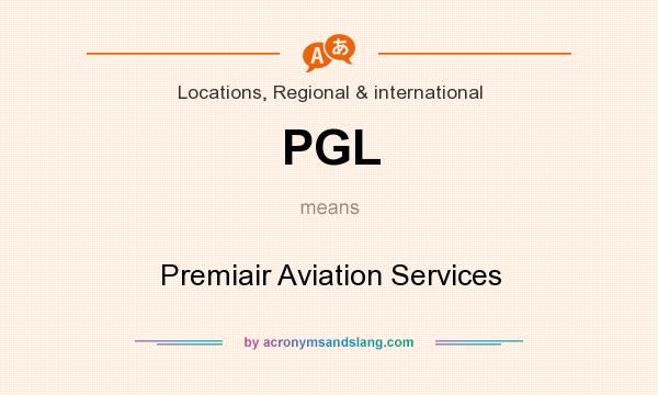 What does PGL mean? It stands for Premiair Aviation Services