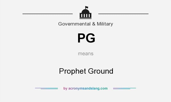 What does PG mean? It stands for Prophet Ground