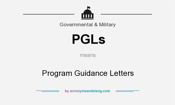 What does PGLs mean? It stands for Program Guidance Letters