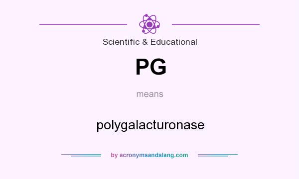 What does PG mean? It stands for polygalacturonase