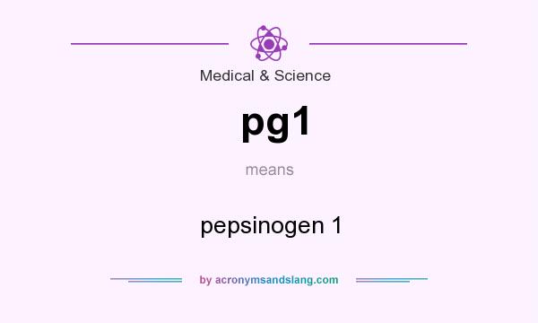 What does pg1 mean? It stands for pepsinogen 1