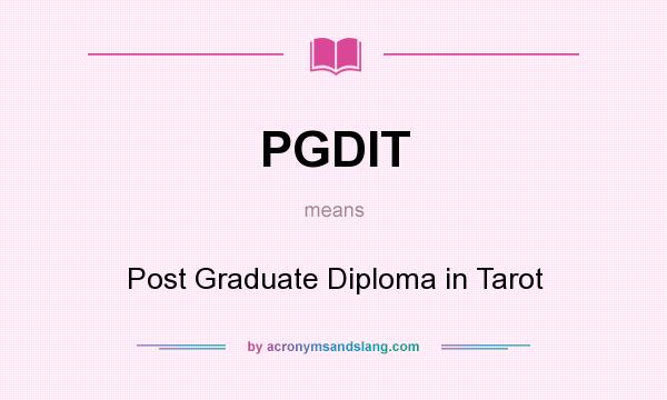 What does PGDIT mean? It stands for Post Graduate Diploma in Tarot