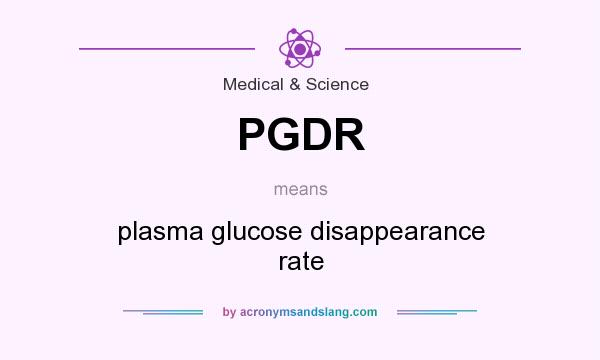 What does PGDR mean? It stands for plasma glucose disappearance rate