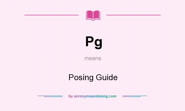 What does Pg mean? It stands for Posing Guide