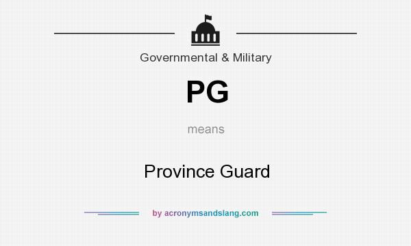 What does PG mean? It stands for Province Guard