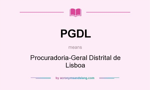 What does PGDL mean? It stands for Procuradoria-Geral Distrital de Lisboa